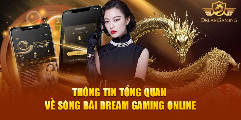 Thông tin tổng quan về Sòng Bài Dream Gaming online